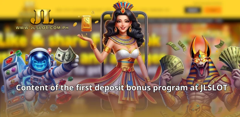 Content of the first deposit bonus program at JLSLOT