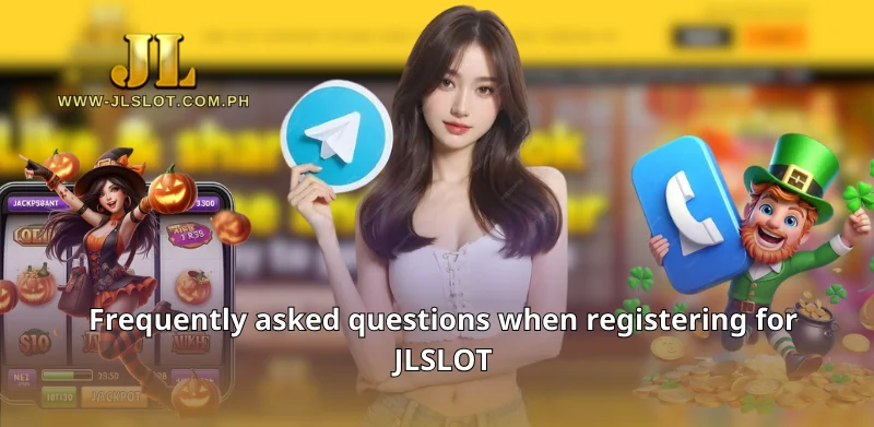 FAQS about register JLSLOT