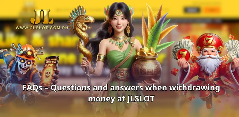 Questions and answers when withdrawing money at JLSLOT