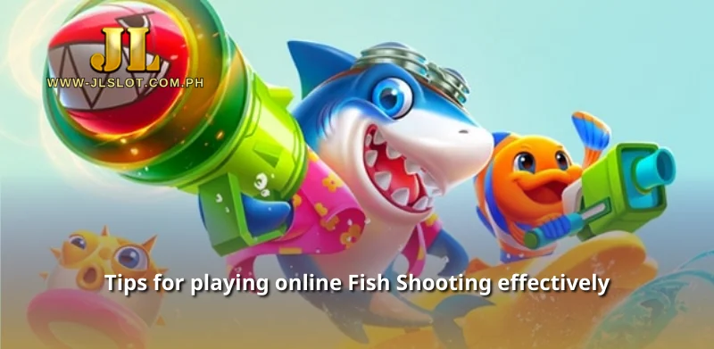 Tips for playing online Fish Shooting effectively