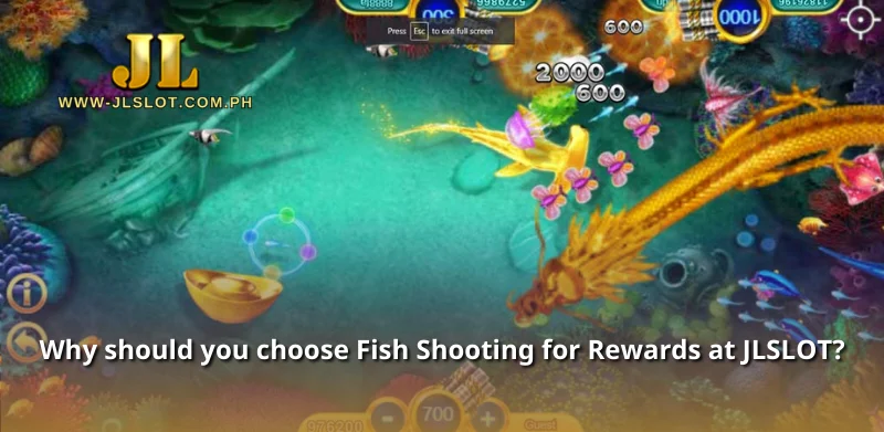 Why should you choose Fish Shooting for Rewards at JLSLOT?